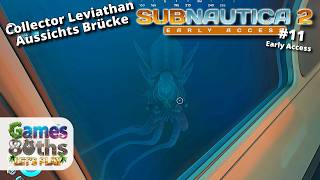 SUBNAUTICA 2 - #11 - Der Collector Leviathan und meine Aussichts-Brücke für ihn - Games80ths