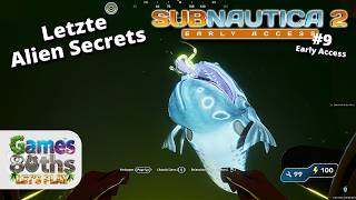 SUBNAUTICA 2 - #9 - Beginn des "Alien Finales"? - Letzte Secrets nach 20 Stunden gesamt - Games80ths