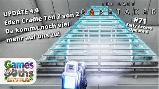 THE LAST CARETAKER UPDATE 4 - #71 - Eden Cradle Teil 2 von 2 die Story wird noch größer - Games80ths