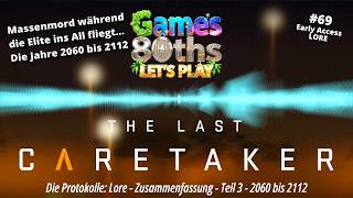 Massenmord &amp; Flucht der Elite ins All - Lore (2060 bis 2112) - THE LAST CARETAKER - #69 - Games80ths