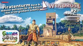 Piratenturm Base und die Ketsch - Erstes großes Schiff - WINDROSE #2 - Games80ths
